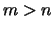 $\displaystyle{m>n}$
