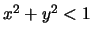 $x ^ 2 + y ^ 2 < 1$
