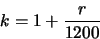 \begin{displaymath}
k = 1 +\frac{r}{1200}
\end{displaymath}